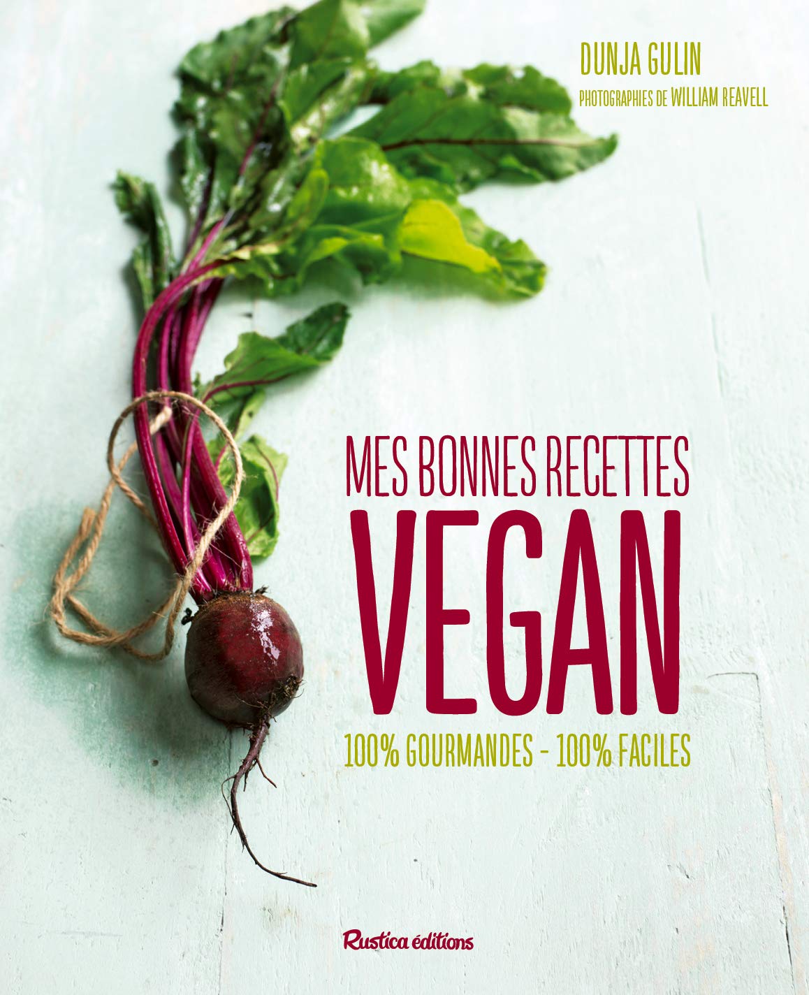 Mes bonnes recettes vegan: 100 % gourmandes - 100 % faciles 9782815306805