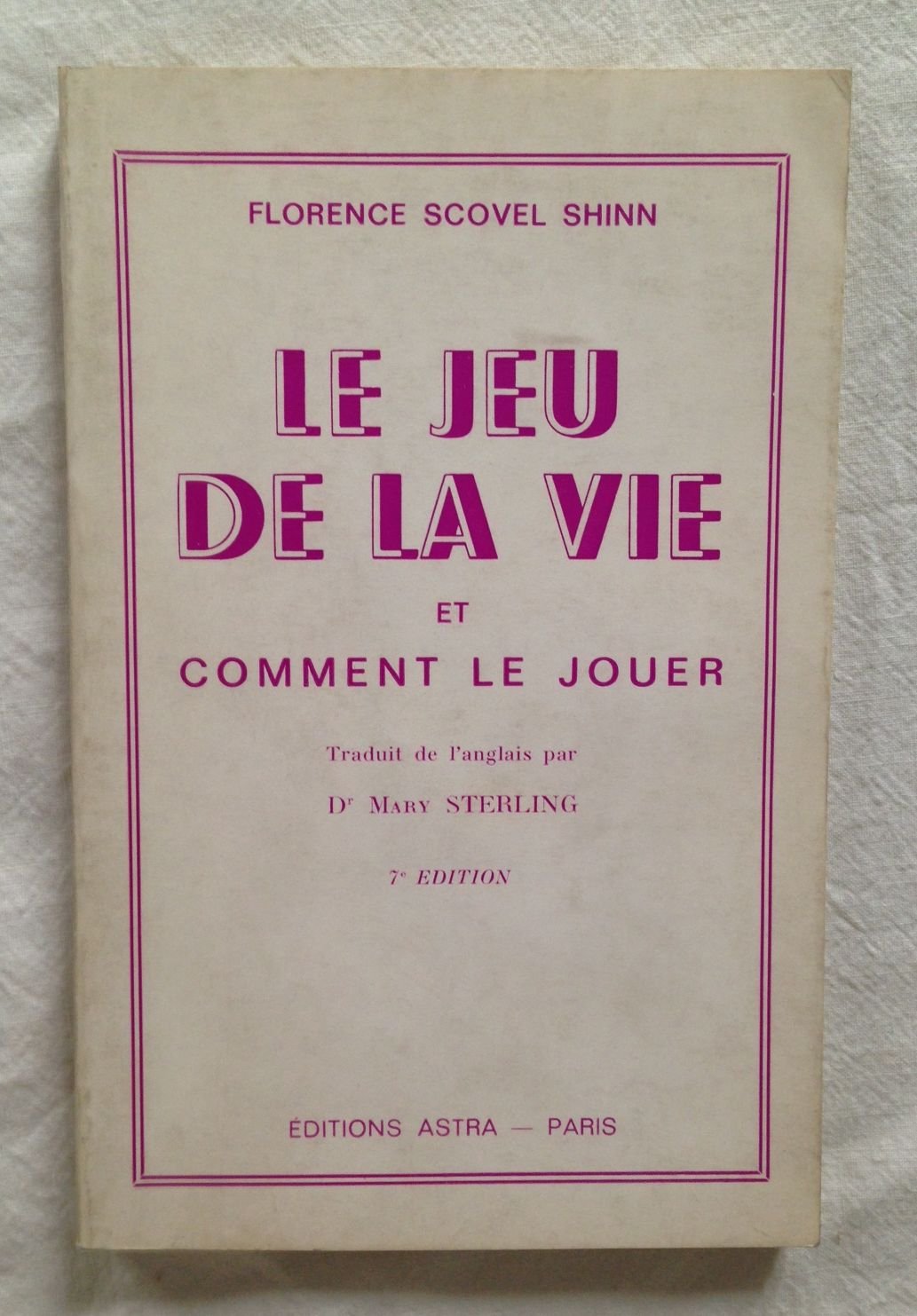 LE JEU DE LA VIE et comment le jouer. Traduit de l'anglais par Dr. Mary Sterling 
