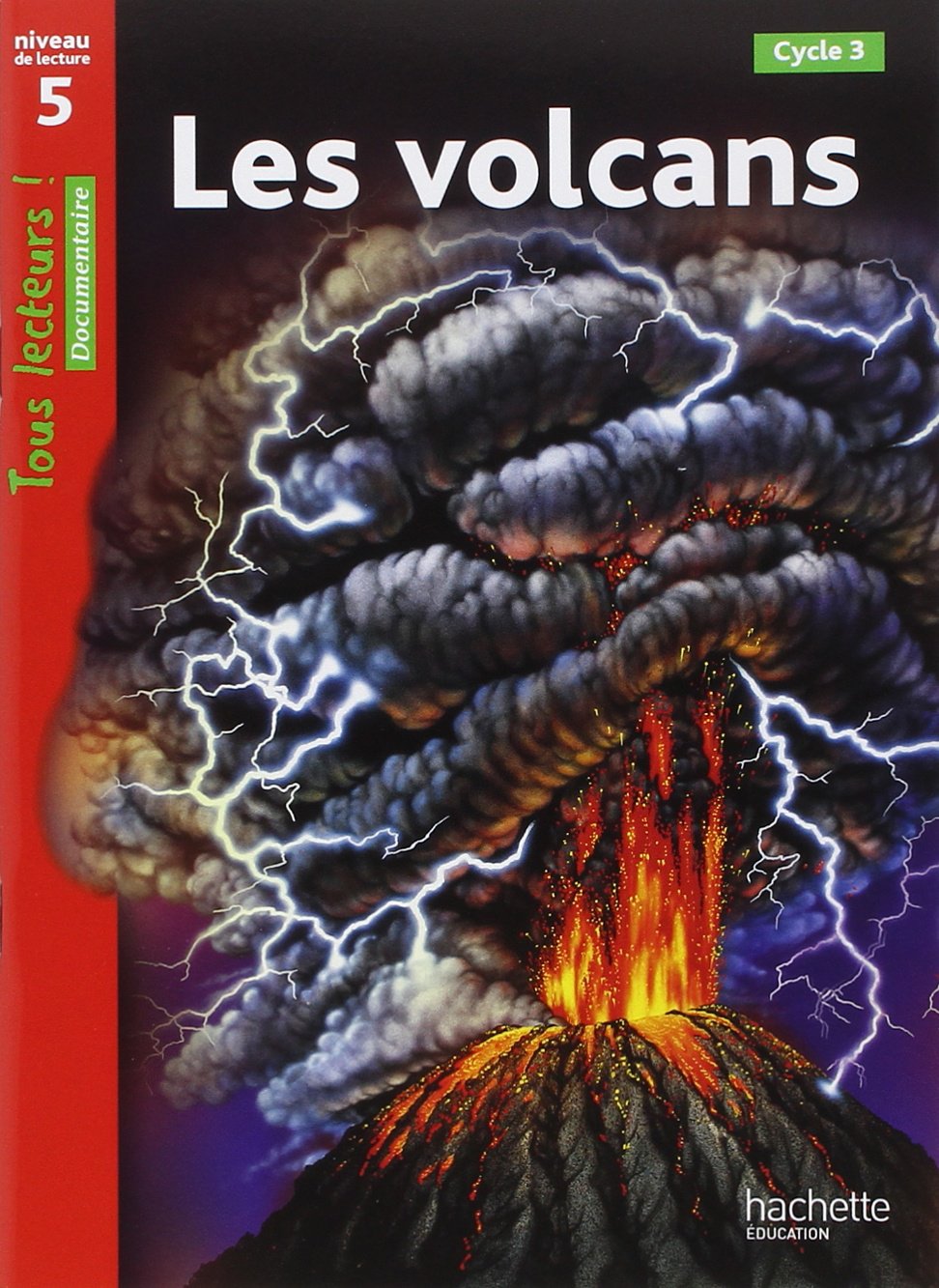Volcans Niveau 5 - Tous lecteurs ! - Livre élève - Ed. 2012 9782011176295