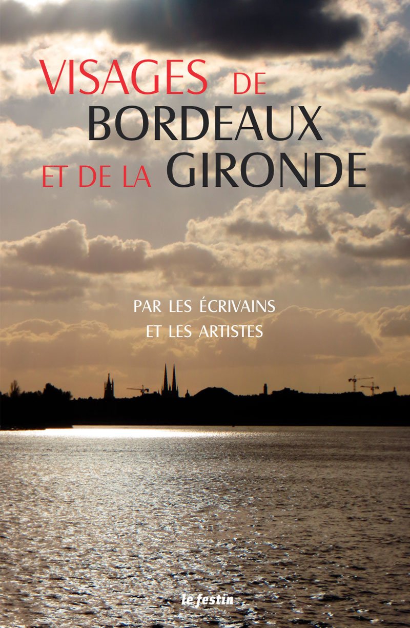 Visages de Bordeaux et de la Gironde 9782360621552