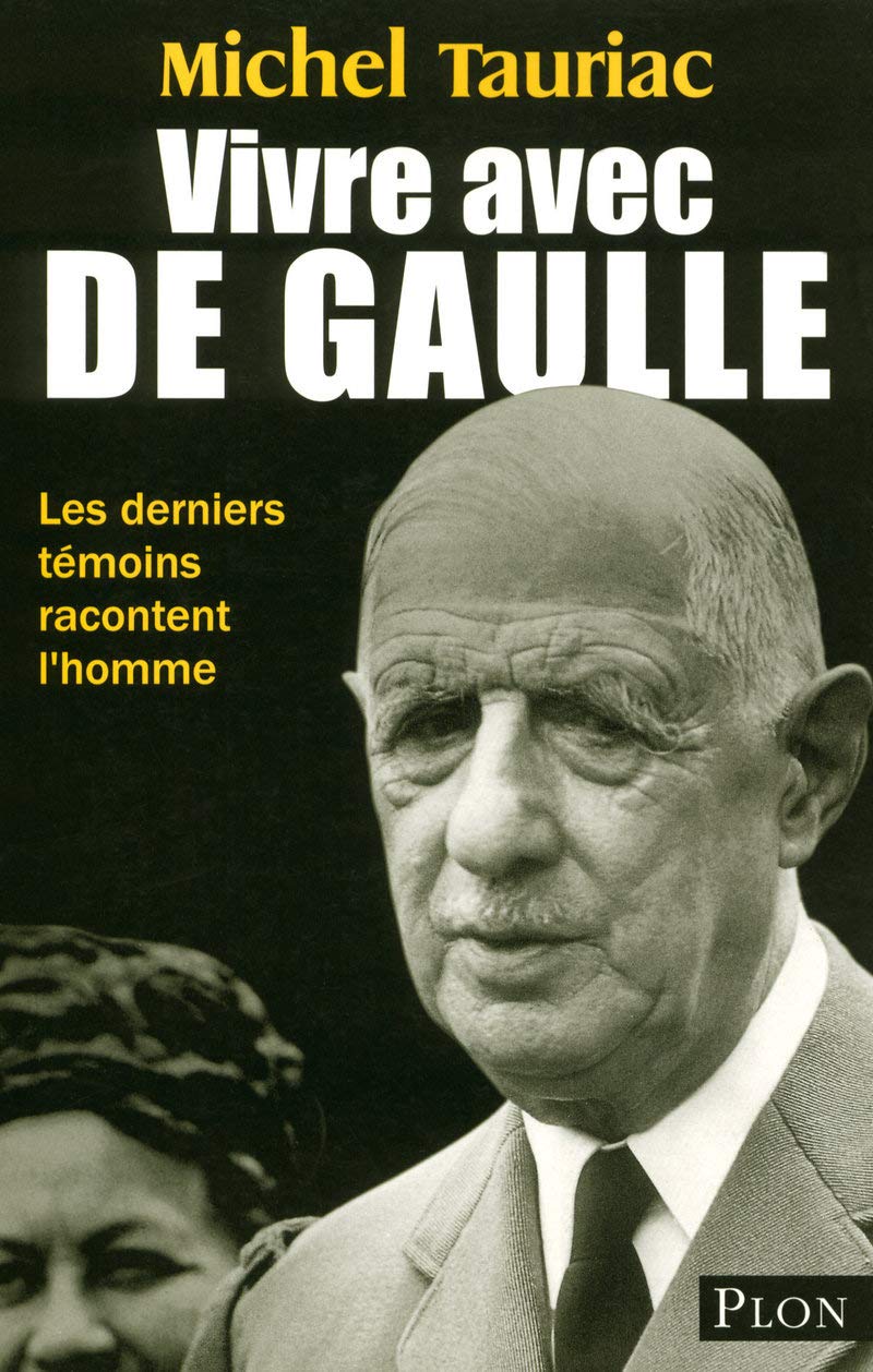 Vivre avec de Gaulle: Les derniers témoins racontent l'homme 9782259207218