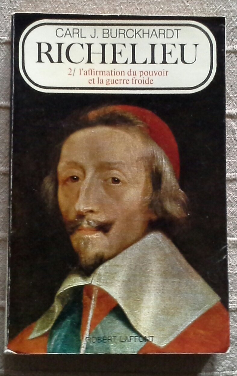 RICHELIEU.TOME SECOND.L'AFFIRMATION DU POUVOIR ET LA GUERRE FROIDE. 