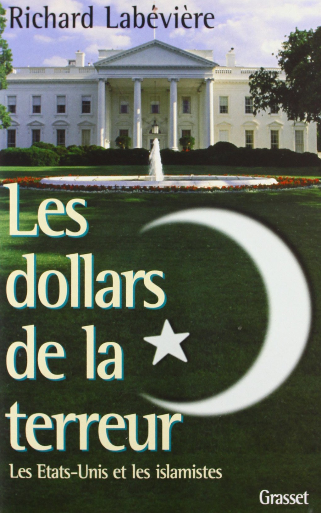 Les Dollars de la terreur : Les Etats-Unis et les islamistes 9782246569114
