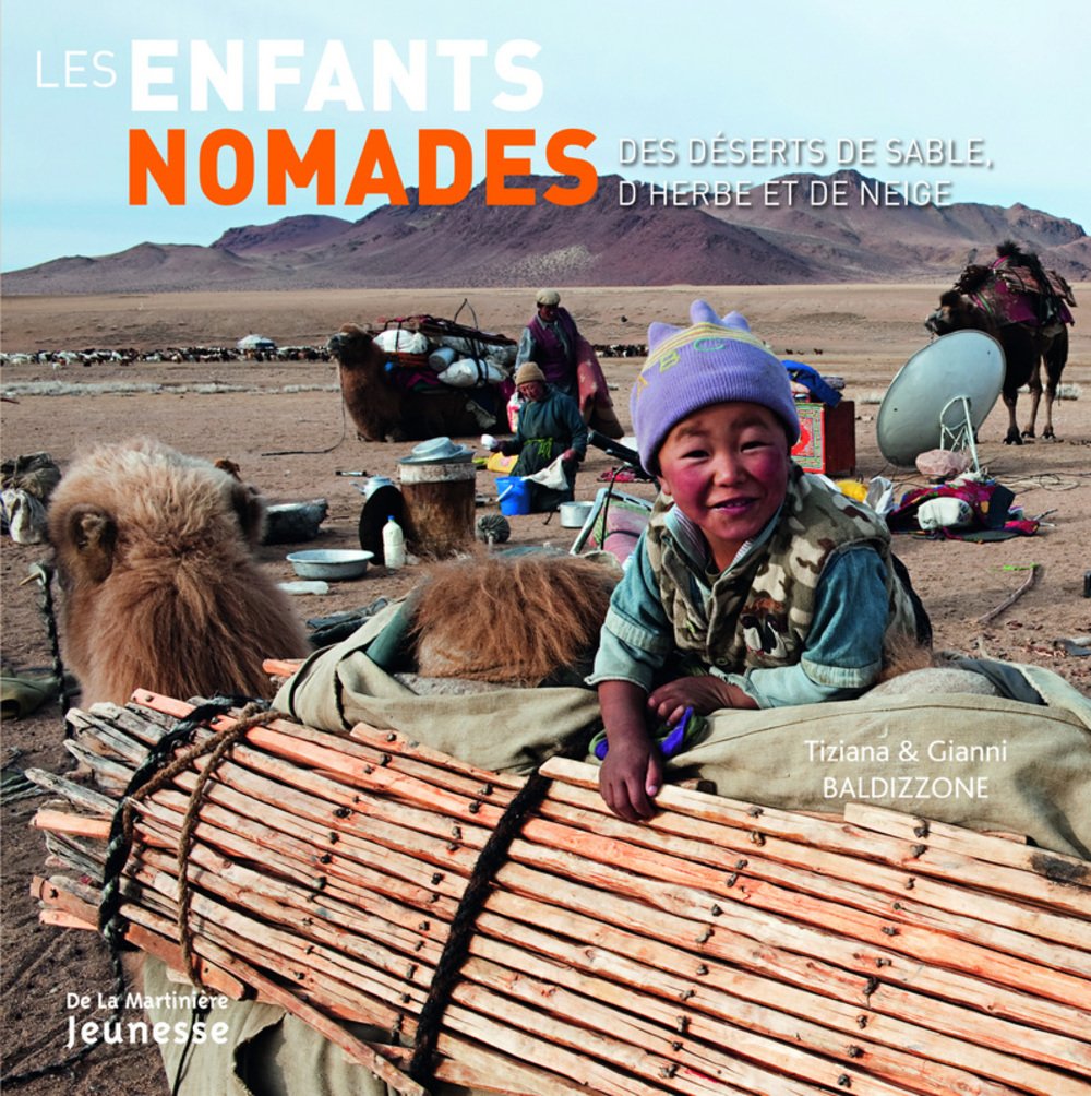 Les enfants nomades: Des déserts de sable, d'herbe et de neige 9782732440668