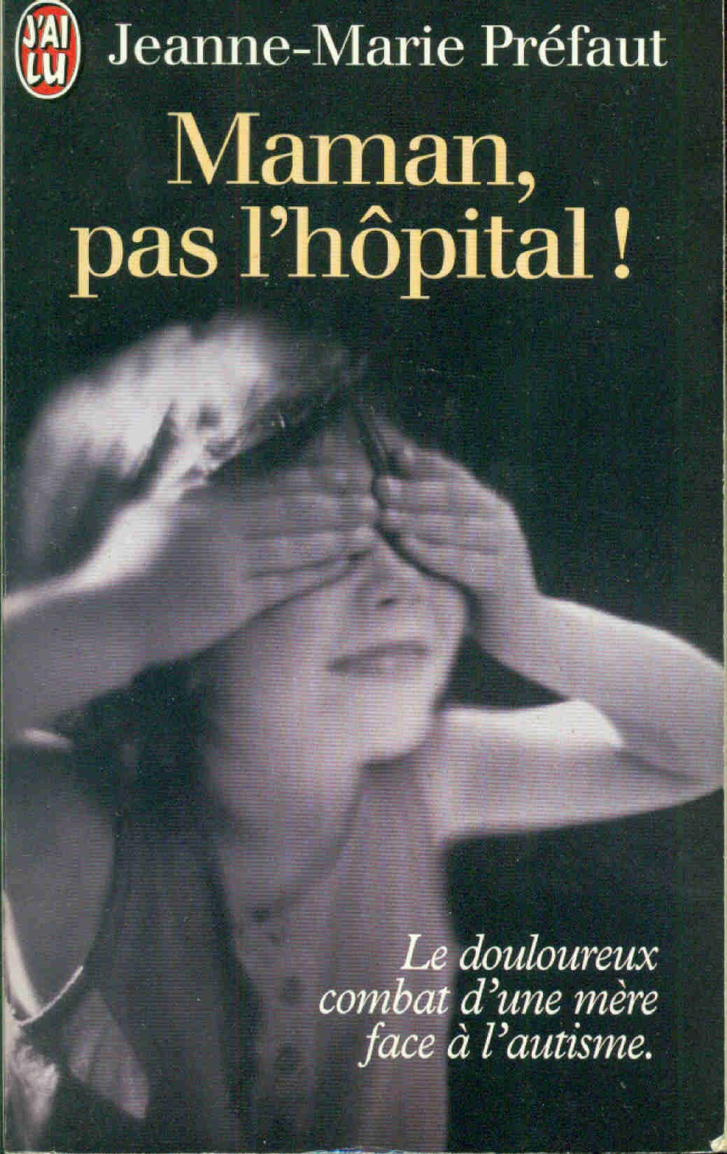 Maman, Pas L'Hopital ! 9782290051603