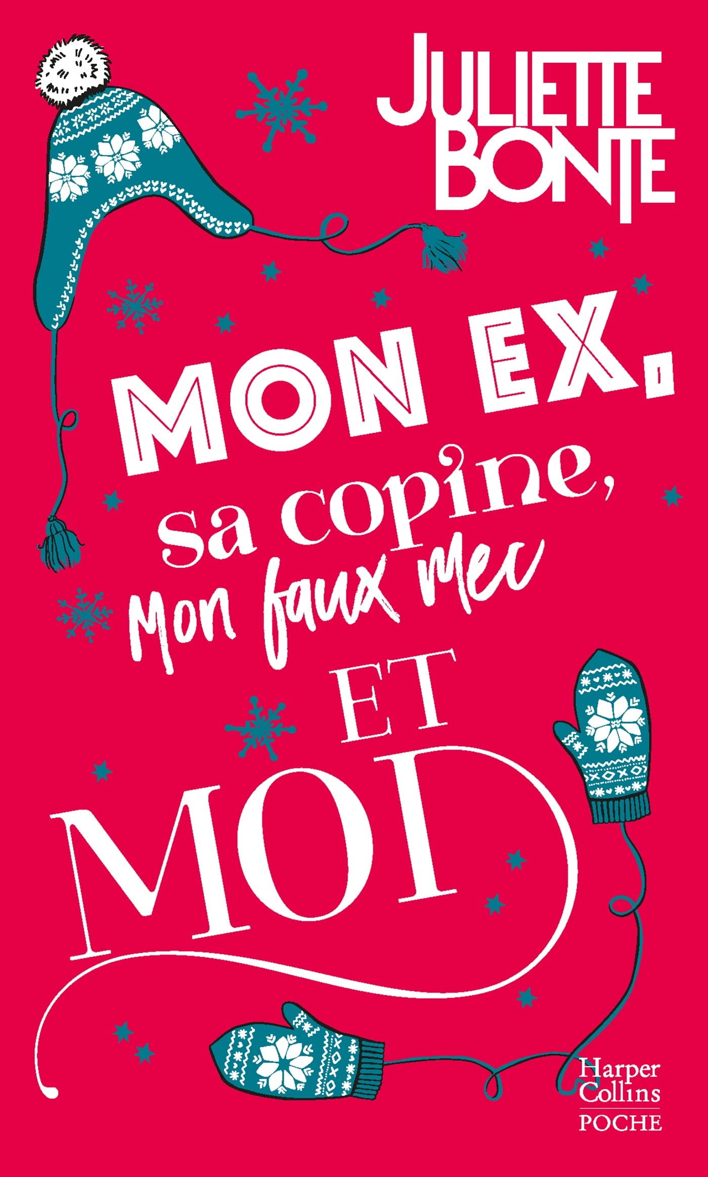 Mon ex, sa copine, mon faux mec et moi: Une comédie romantique parfaite pour se mettre dans l'ambiance de Noël ! 9791033907787