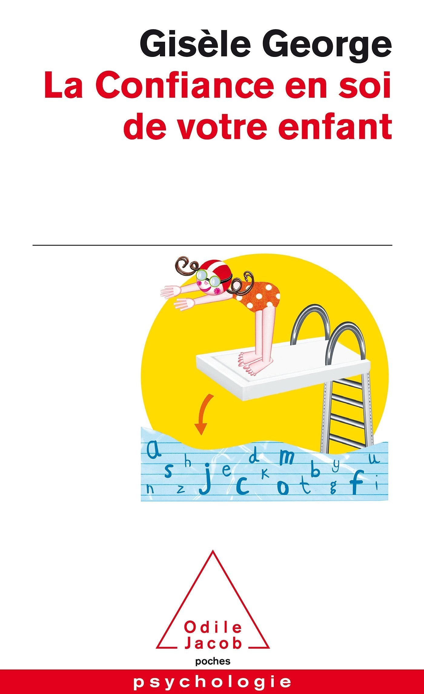 La Confiance en soi de votre enfant: Préface de Christophe André 9782738122698