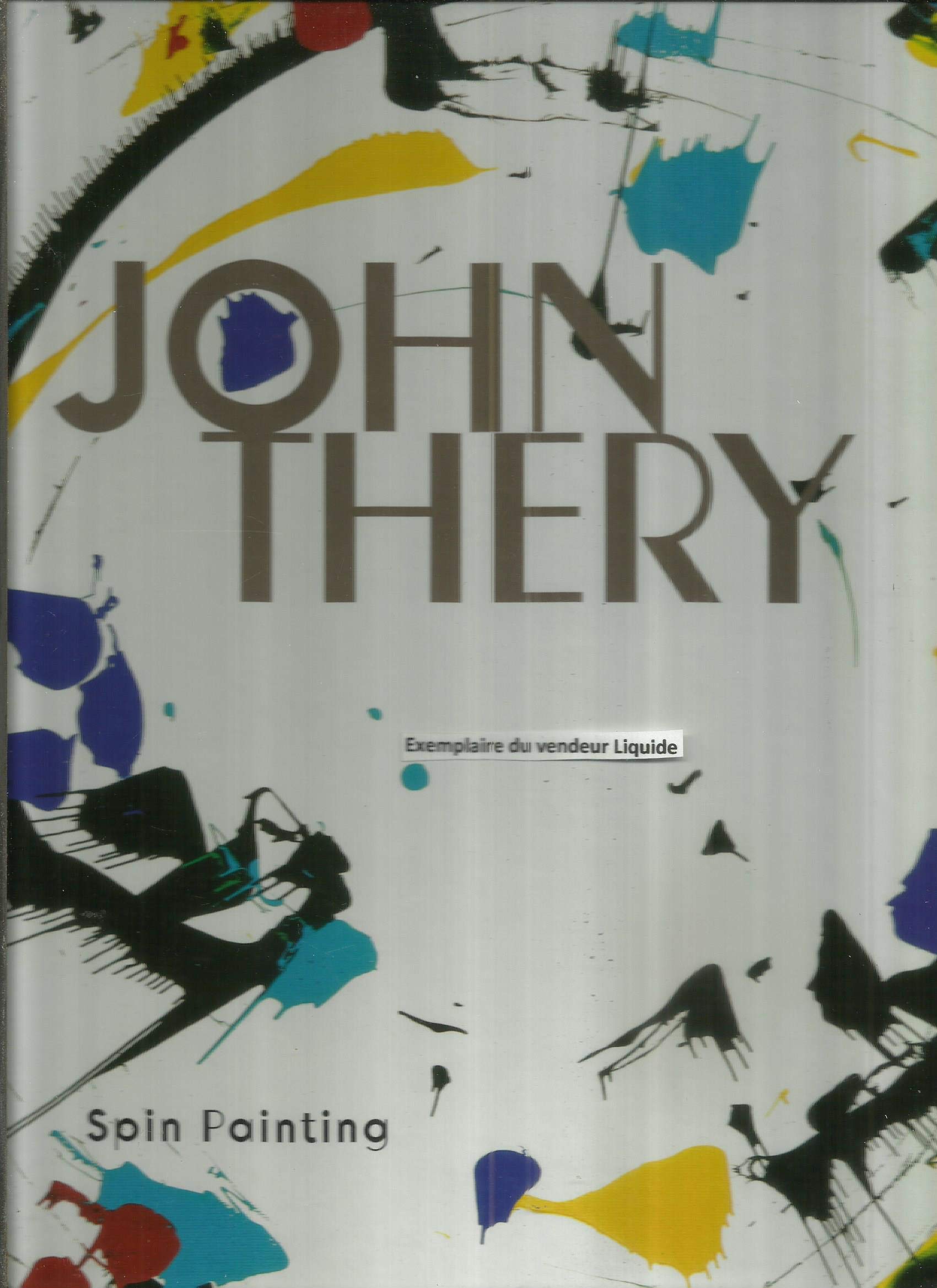 ‎JOHN THERY. Spin Painting. Peintures. Galerie ARTMANY, Biarritz 