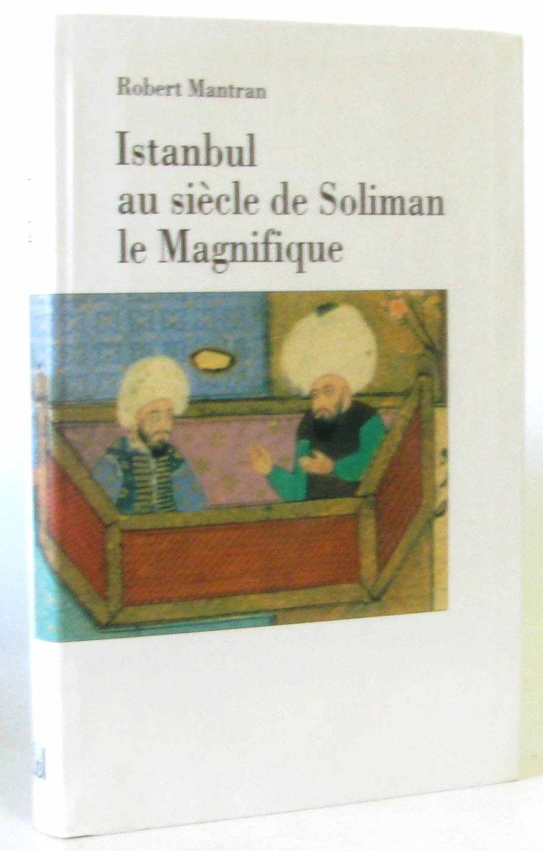 Istambul au siècle de Soliman le Magnifique 9782286063597