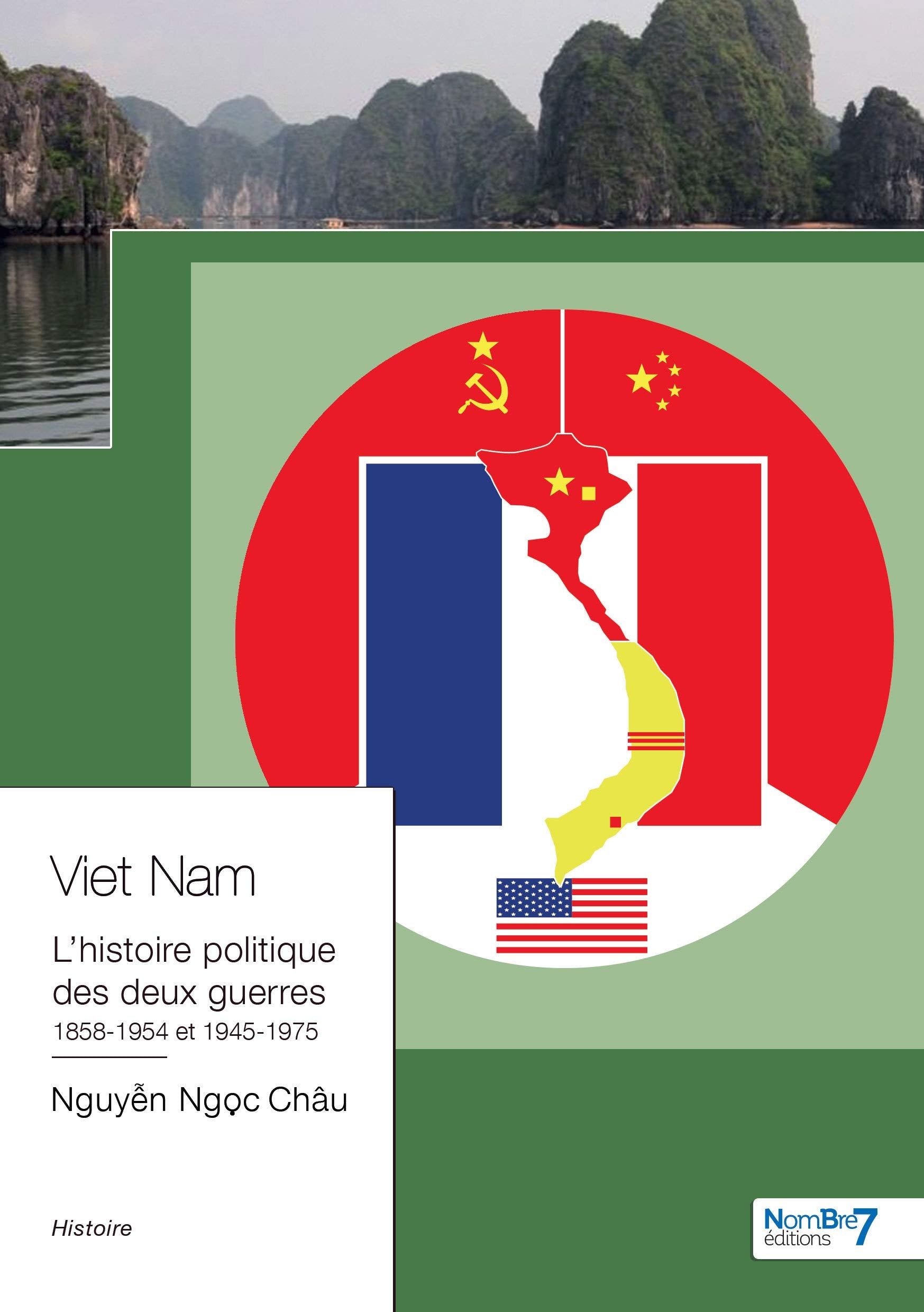 Viêt Nam: L'histoire politique des deux guerres contemporaines 1858-1954 et 1945-1975 9782368327500