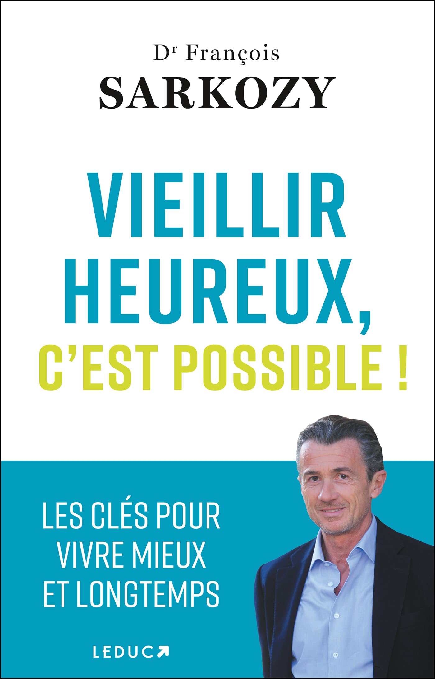 Vieillir heureux, c'est possible !: Les clés pour vivre mieux et longtemps 9791028529628