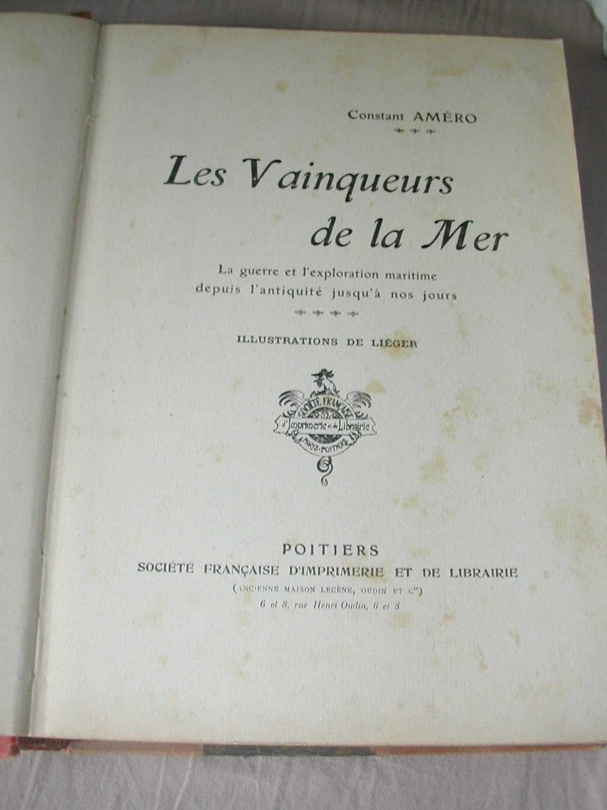 Les Vainqueurs de la mer. La guerre et l'exploration maritime depuis l'antiquité jusqu'à nos jours 