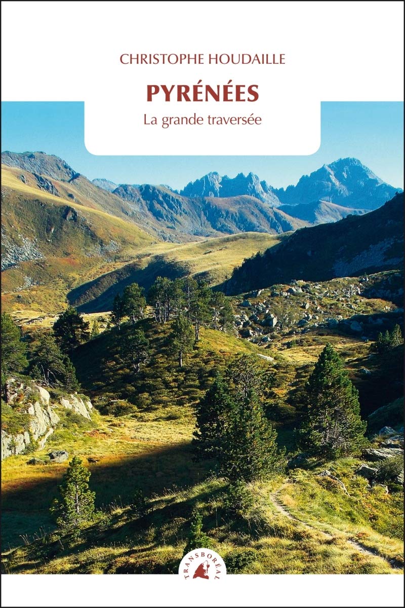 Pyrénées: La grande traversée 9782361572082