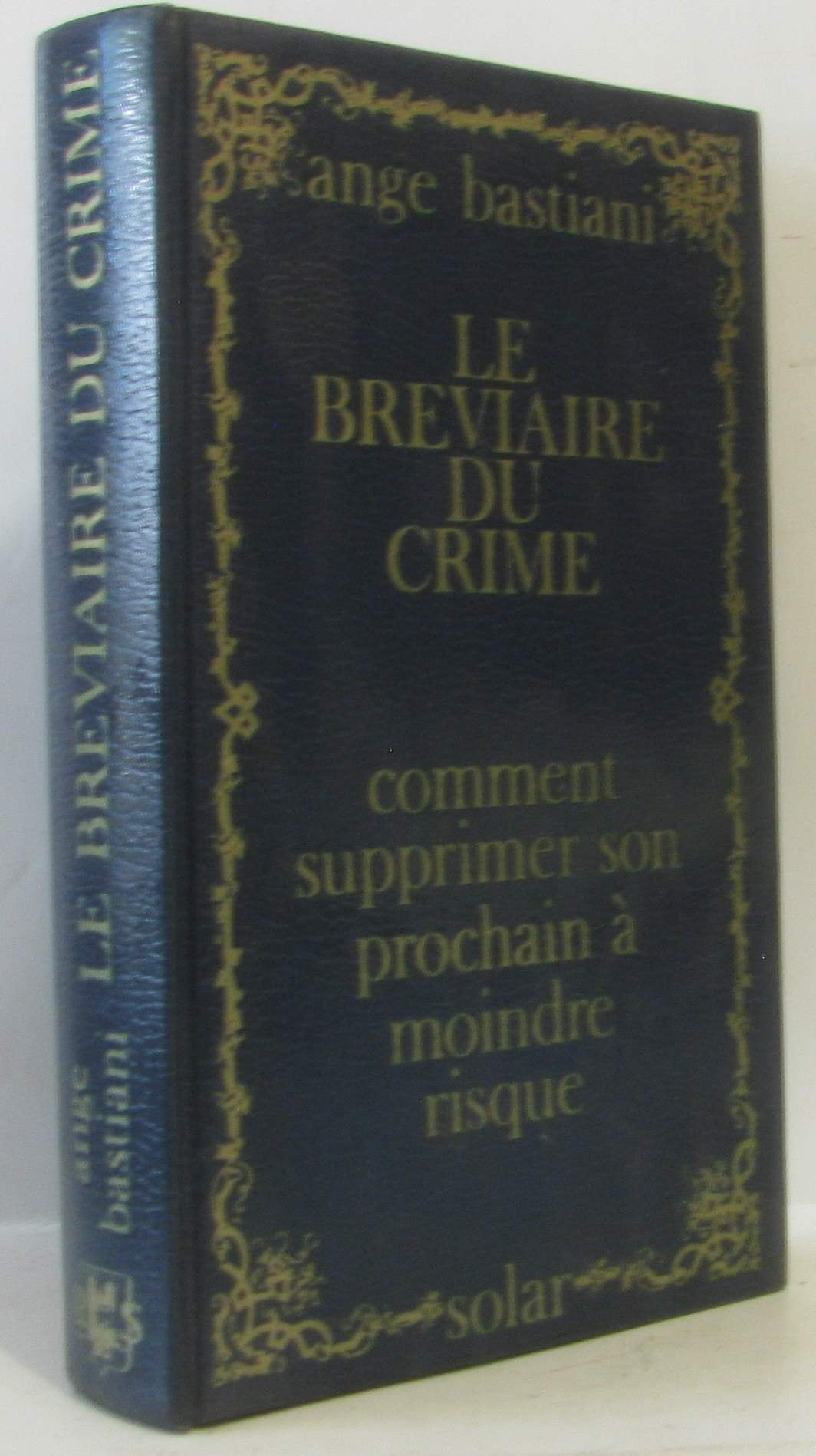 Le breviaire du crime, comment supprimer son prochain a moindre risque 3665375164879