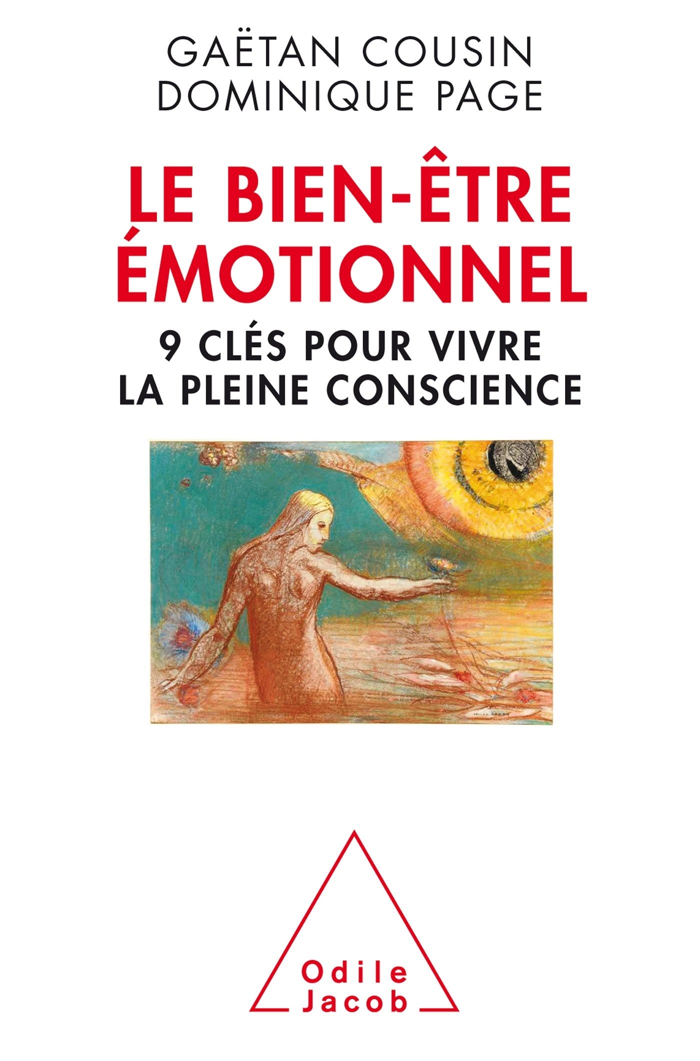 Le bien -être émotionnel: 9 clés pour vivre la pleine conscience 9782738133670