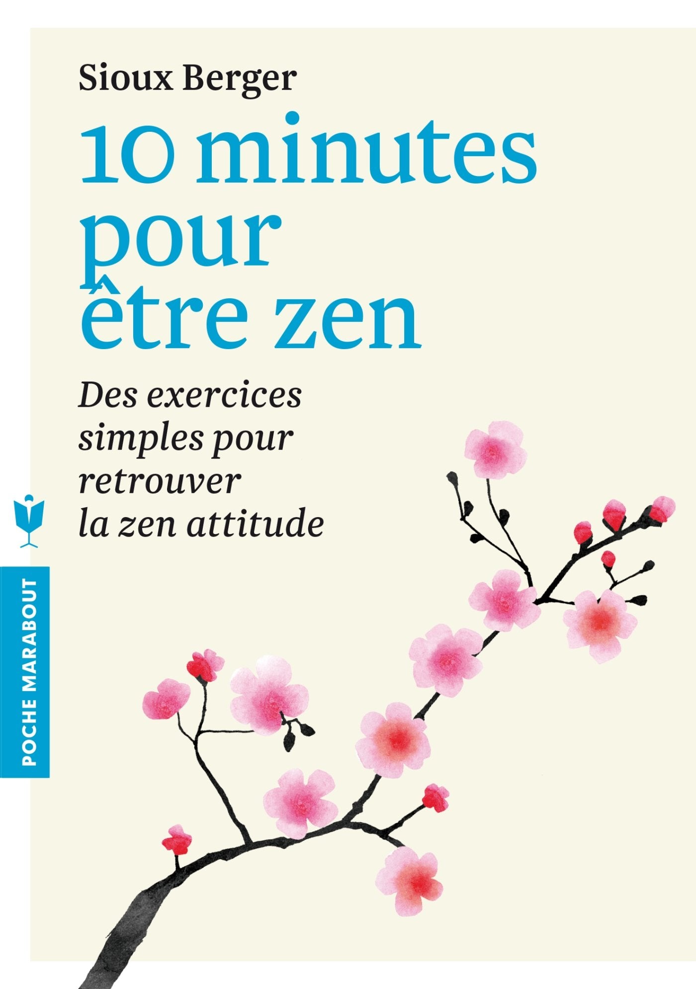 10 minutes pour être zen: Des exercices simples pour retrouver la zen attitude 9782501085618