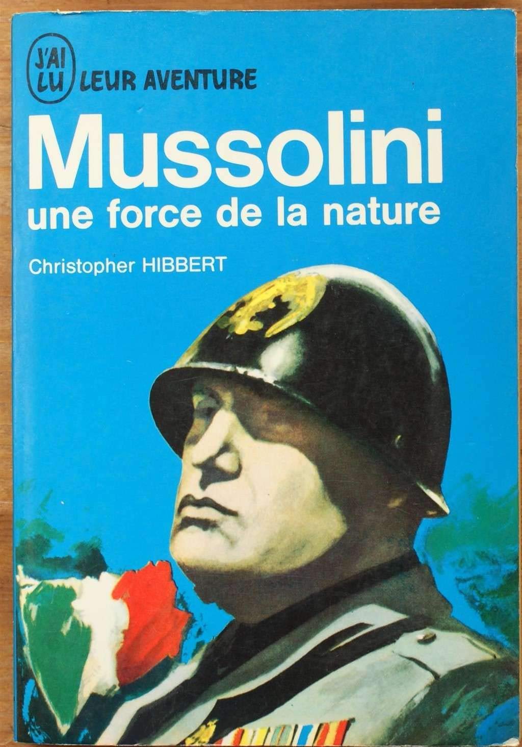Mussolini . une force de la nature. 
