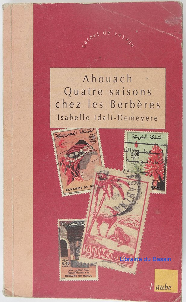 Ahouach - Quatre saisons chez les berbères 9782876785168