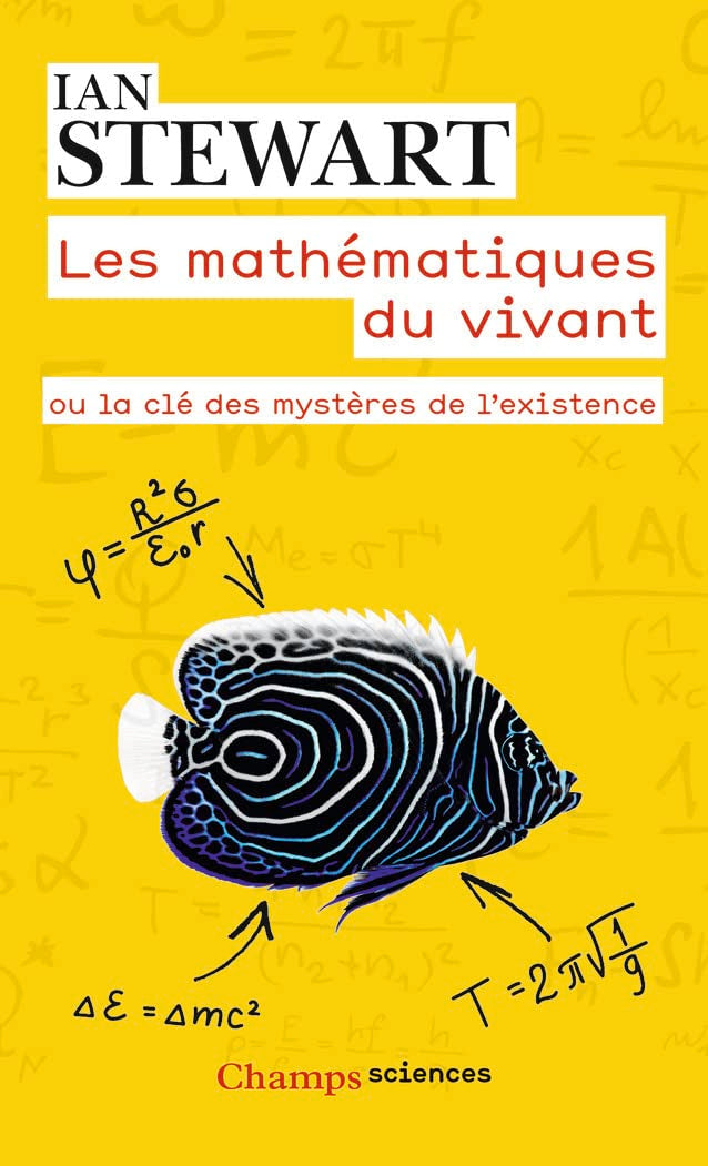 Les mathématiques du vivant ou La Clé des mystères de l'existence: OU LA CLEF DES MYSTÈRES DE L'EXISTENCE 9782081347373