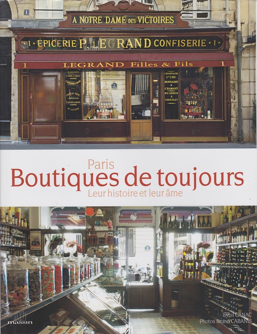 Paris. Boutiques de toujours: Leur histoire et leur âme 9782707205742