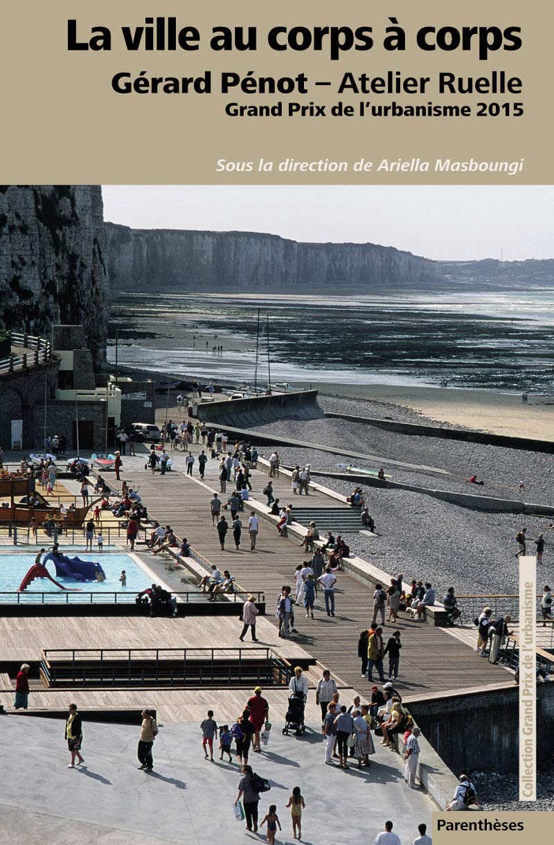 La ville au corps à corps : Gérard Pénot - Atelier Ruelle 9782863642153