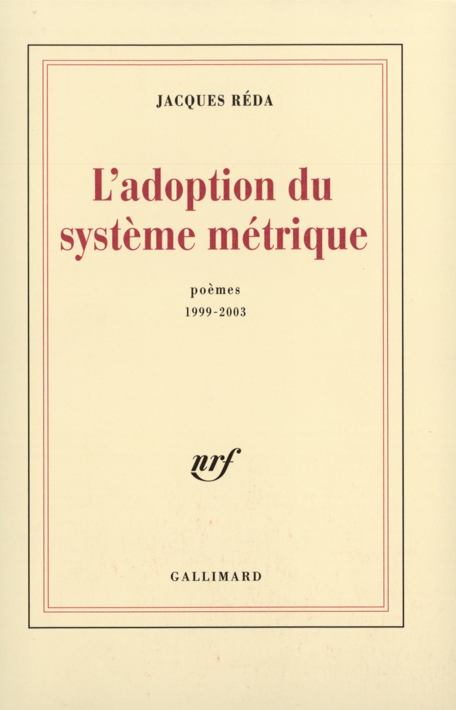 L'Adoption du système métrique: Poèmes 1999-2003 9782070771196