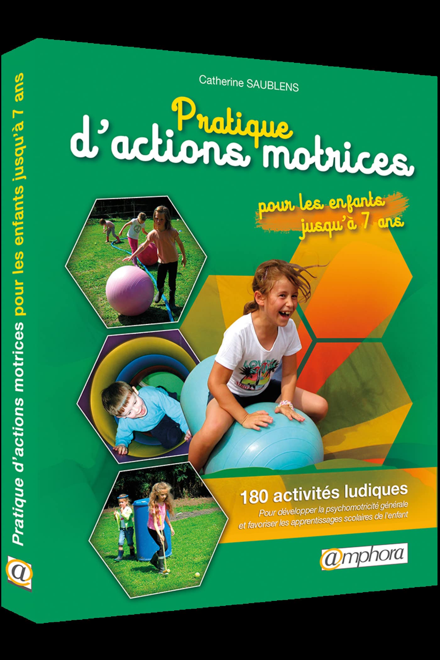 Pratique d'actions motrices: Pour les enfants jusqu'à 7 ans 9782851809001