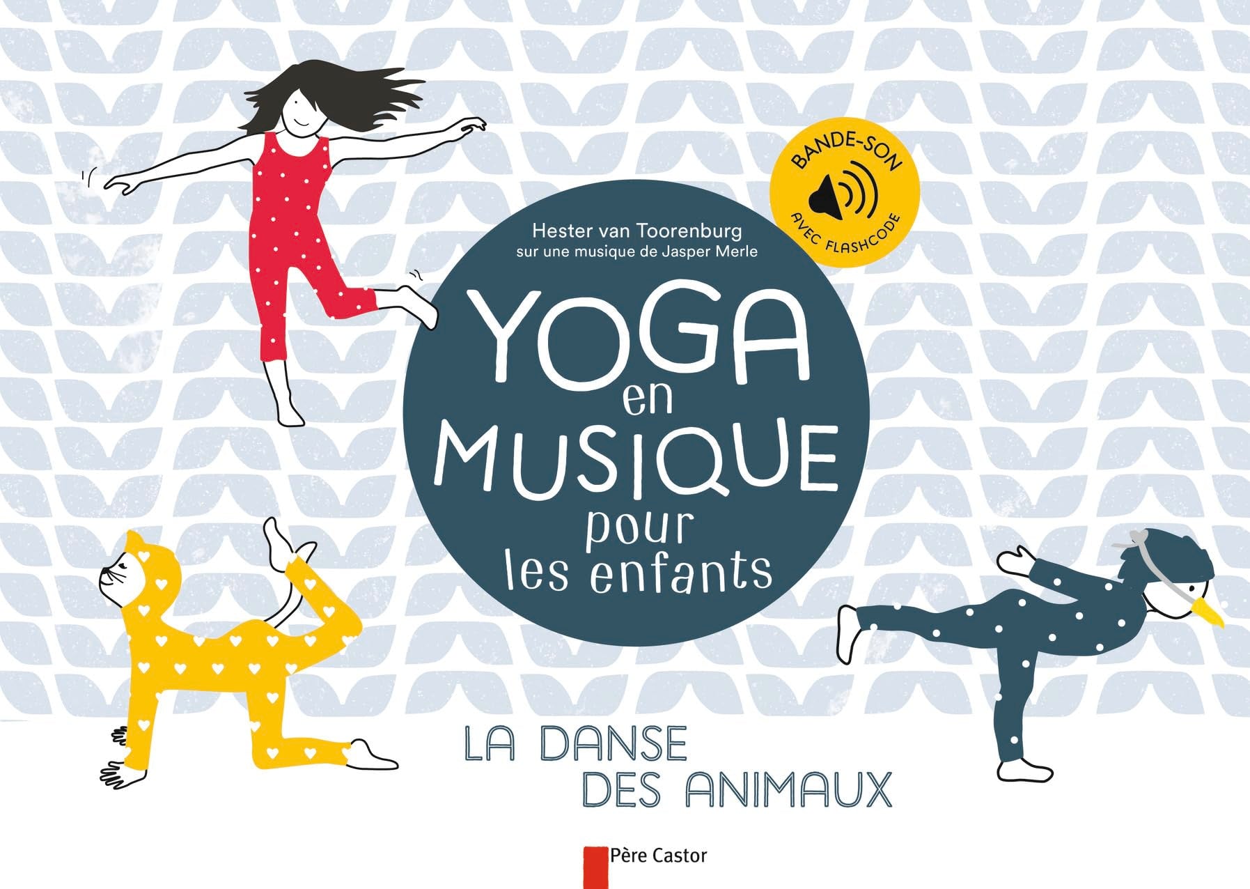 Yoga en musique pour les enfants: La danse des animaux 9782081394513
