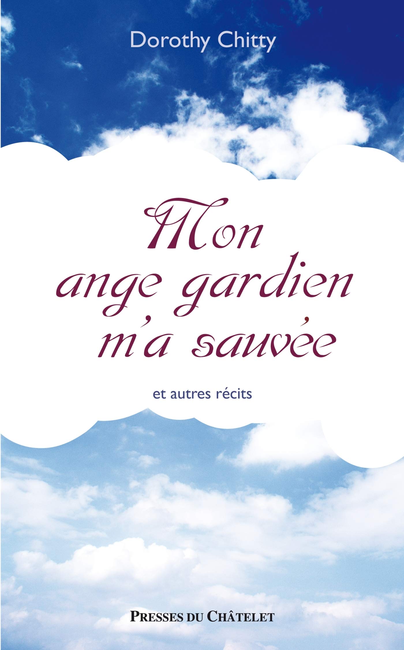 Mon ange gardien m'a sauvée: Et autres récits 9782845923591