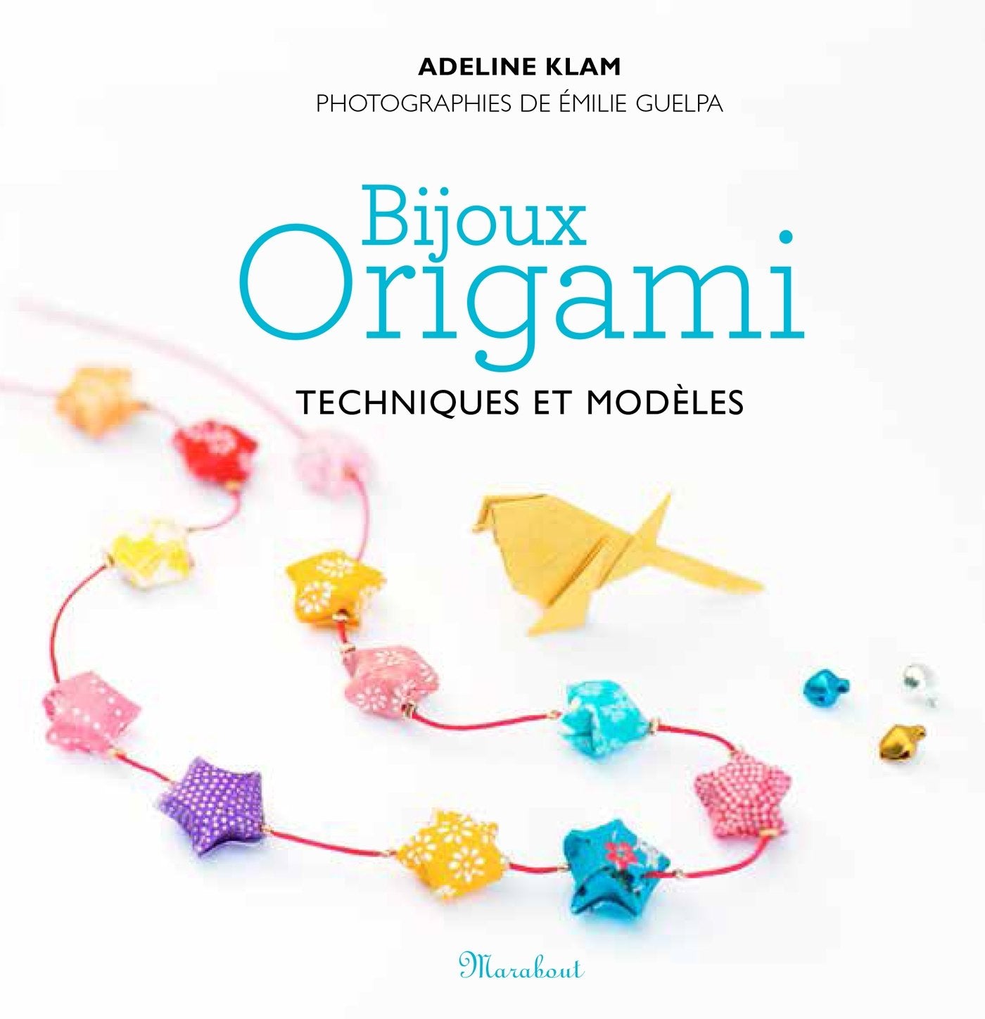 Bijoux origamis: Techniques et modèles 9782501093484