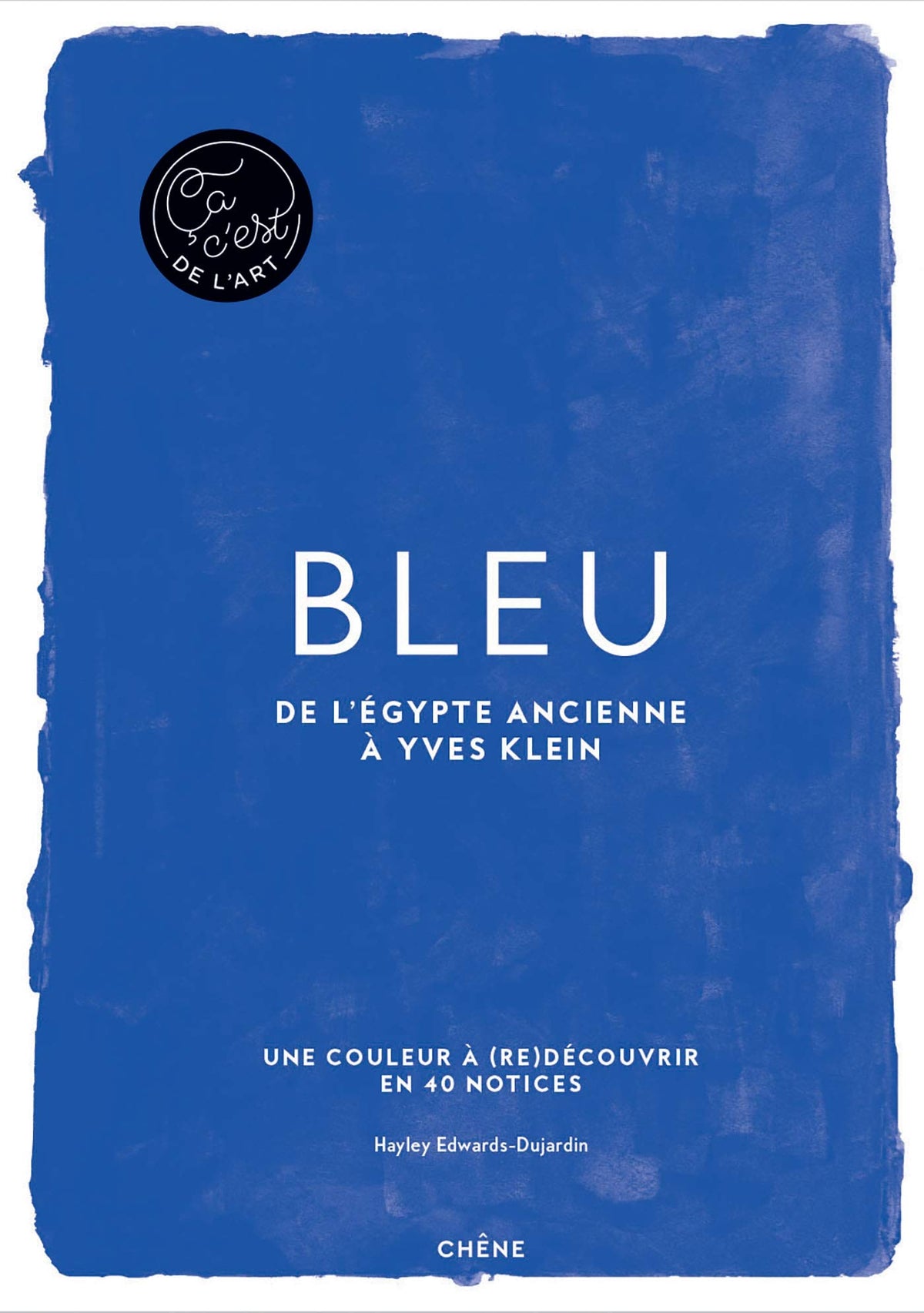 Bleu - Ça, c'est de l'art: De l'Egypte ancienne à Yves Klein 9782812319846
