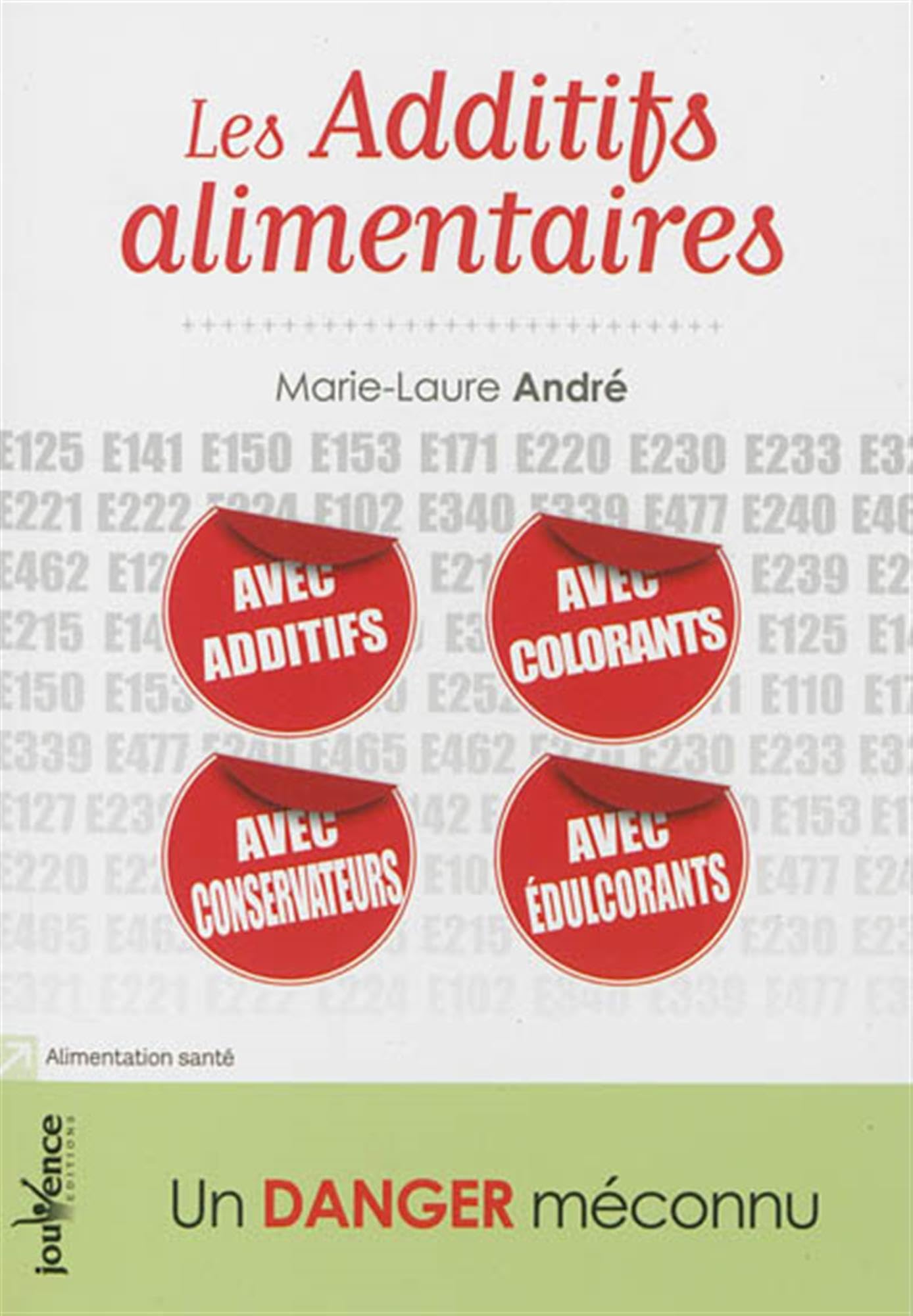 Les additifs alimentaires: Un danger méconnu 9782889114054