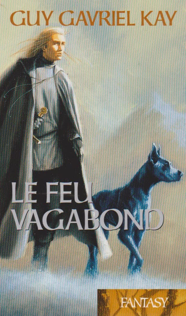 La Tapisserie de Fionavar, Tome 2 : Le feu vagabond 9782744168178