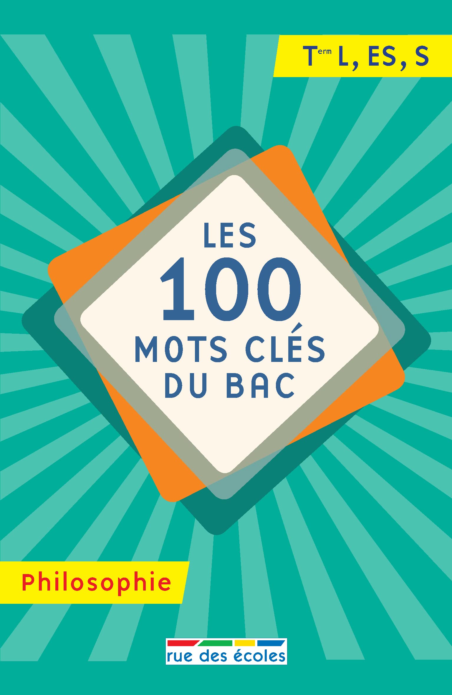 Les 100 mots clés du bac philosophie: Terminale L ES S 9782820808455
