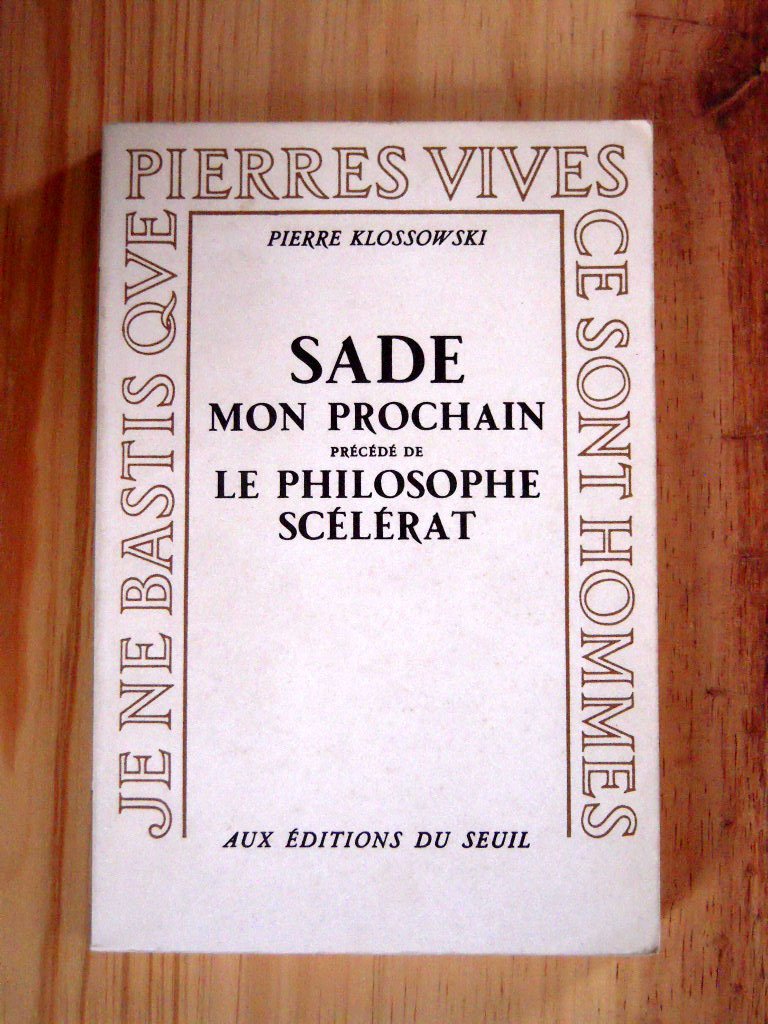 Sade mon prochain, précédé de le philosophe scélérat. 9782809701586