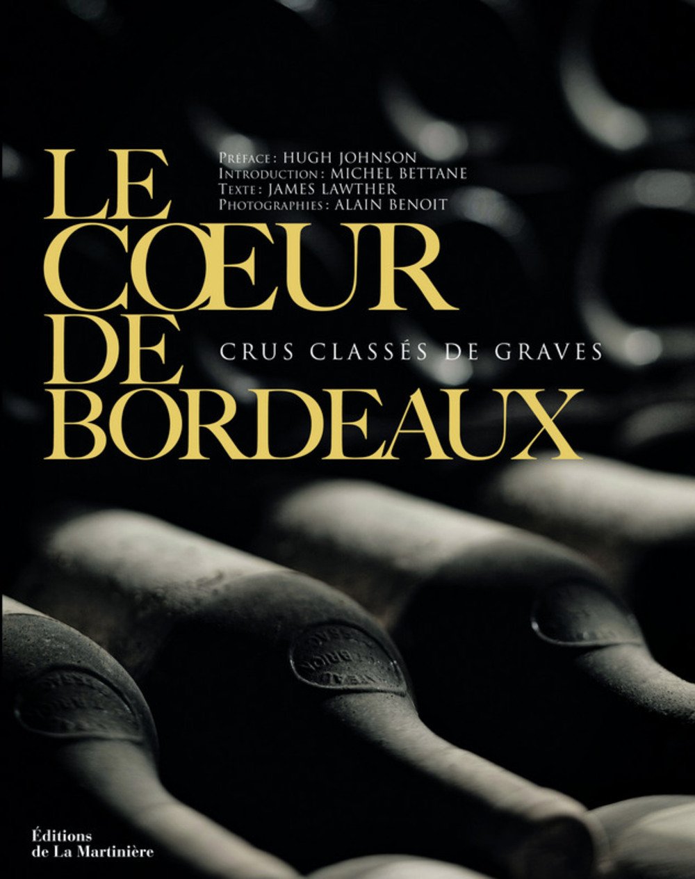 Le coeur de Bordeaux: Crus classés de graves 9782732438672