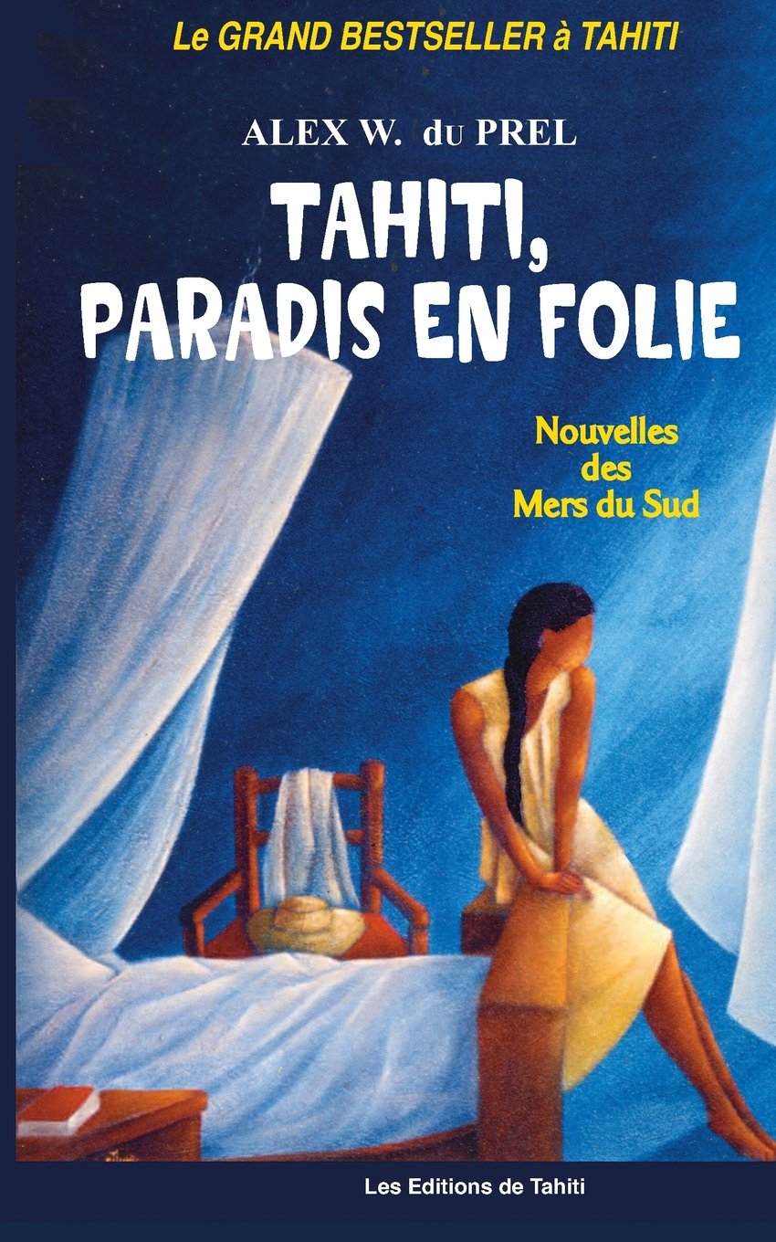 Le Paradis en Folie: Nouvelles des Mers du Sud 9782907776394