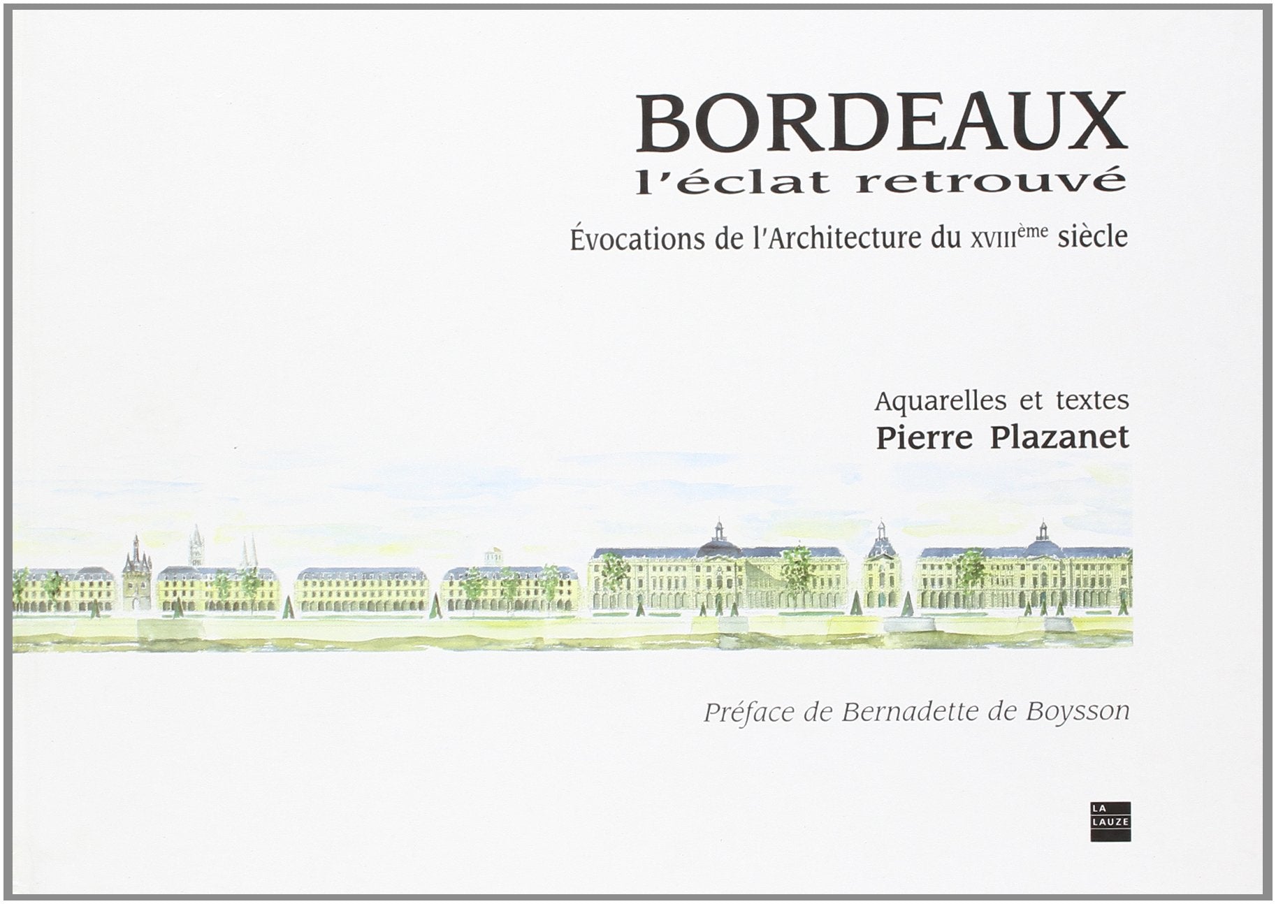 Bordeaux : l'éclat retrouvé : Evocations de l'architecture du XVIIIe siècle 9782912032881