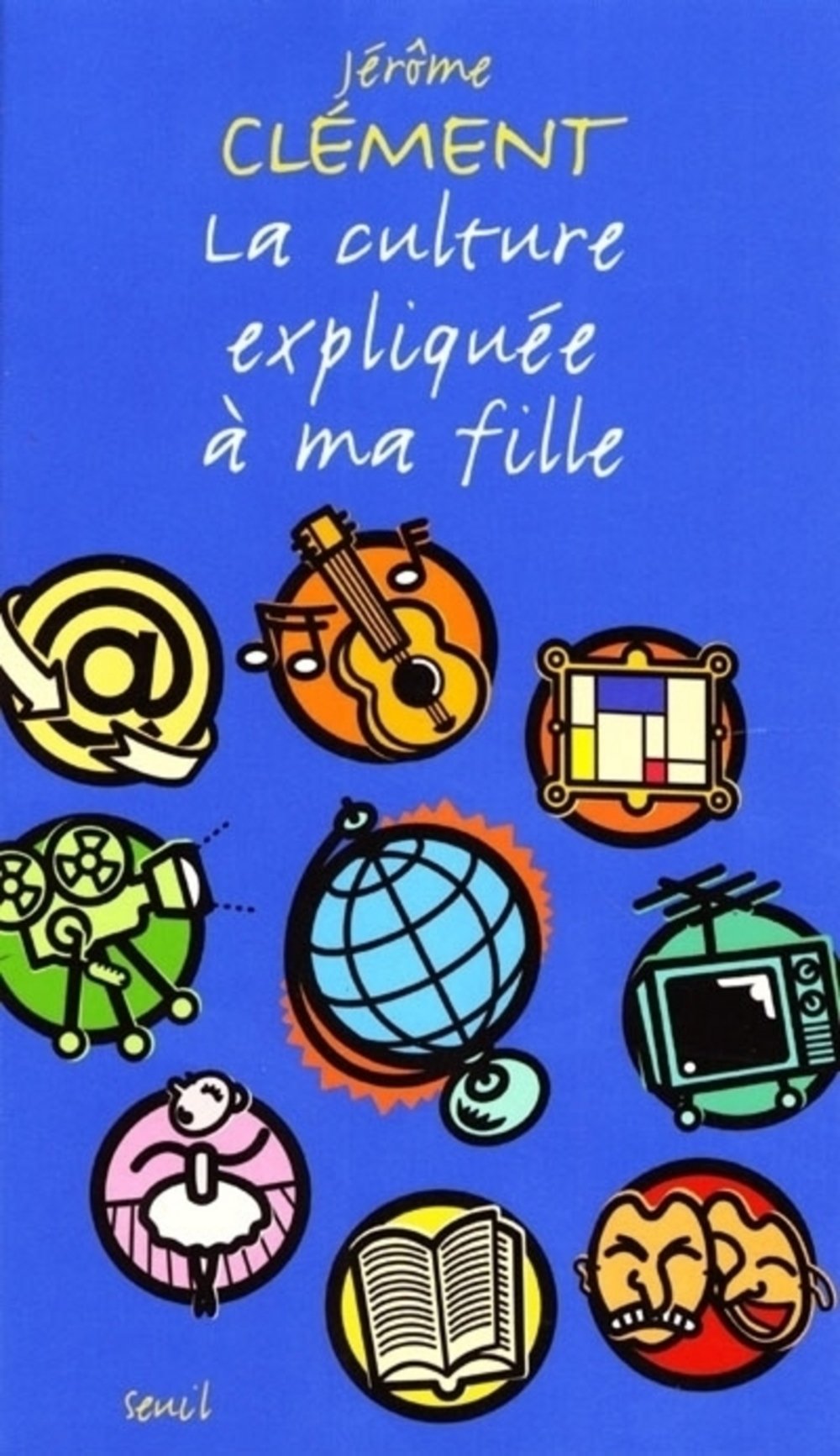 La culture expliquée à ma fille 9782020395885