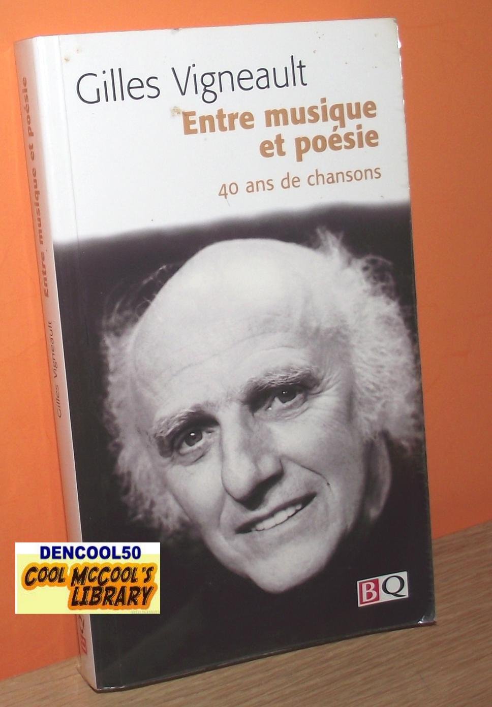 ENTRE MUSIQUE ET POESIE.: 40 ans de chansons 9782894061374