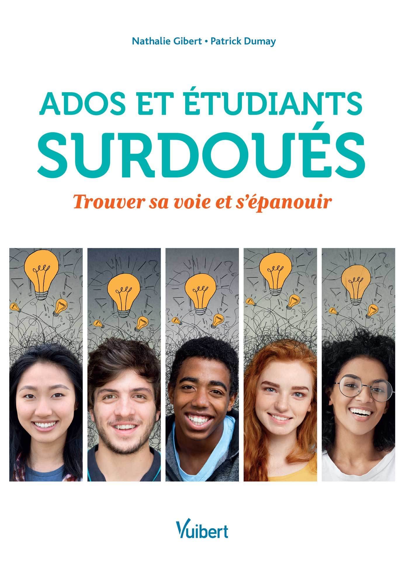 Ados et étudiants surdoués: Trouver sa voie et s'épanouir 9782311622775