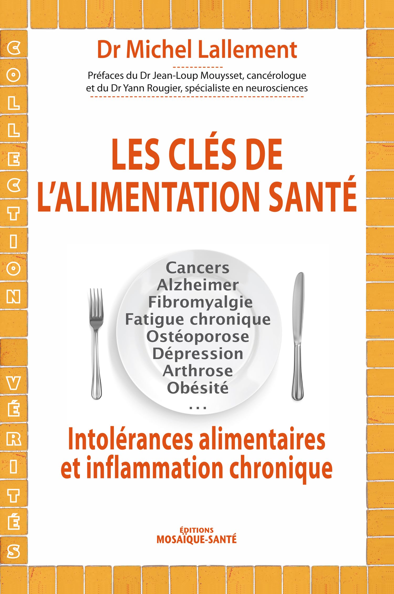 Les clés de l'alimentation santé : Intolérances alimentaires et inflammation chronique 9782849390665