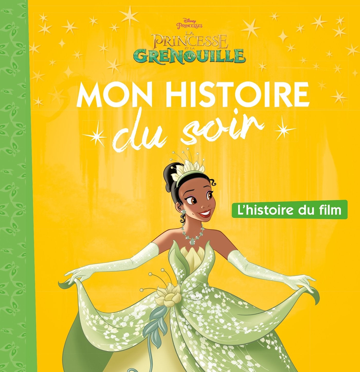 LA PRINCESSE ET LA GRENOUILLE - Mon Histoire du Soir - L'histoire du film - Disney Princesses 9782016260128