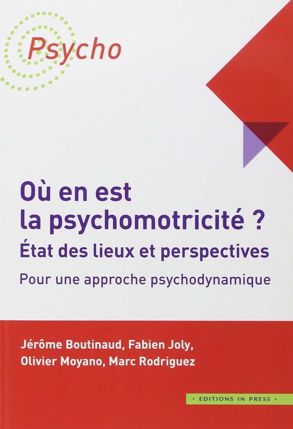 Où en est la psychomotricité ? Etat des lieux et perspectives: Pour une approche psychodynamique 9782848352787