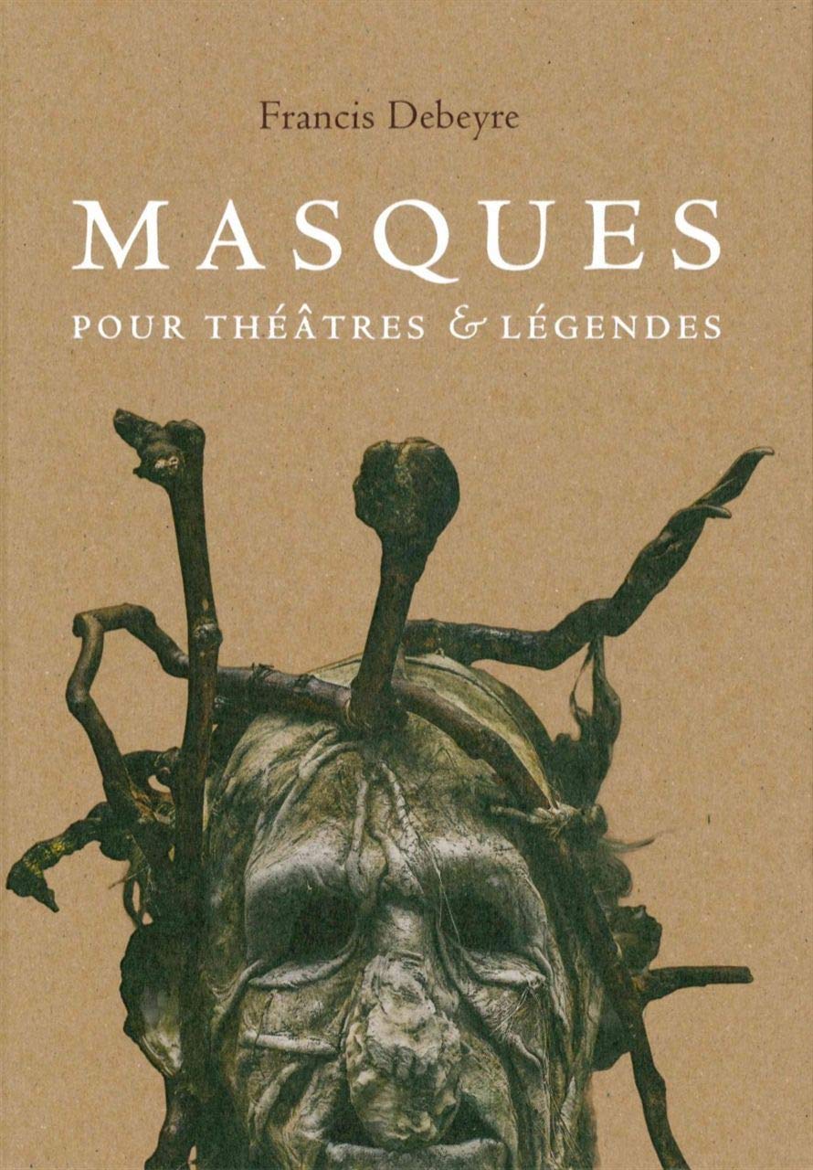 Masques pour théâtres & légendes 9782376800194