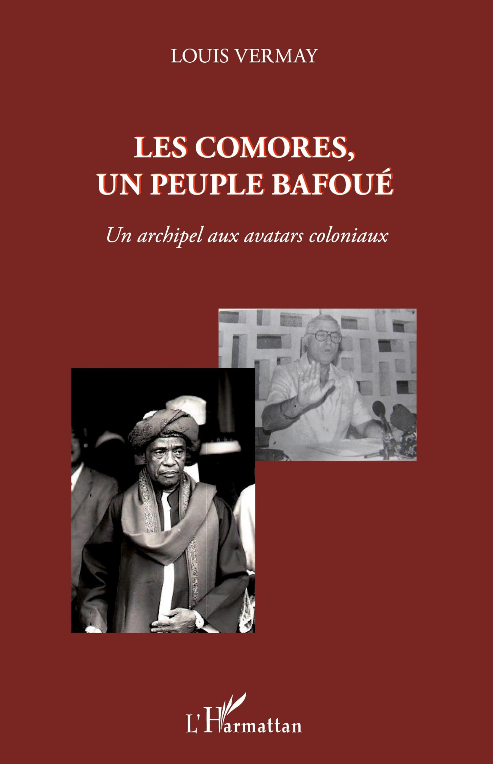Les Comores, un peuple bafoué: Un archipel aux avatars coloniaux 9782343019192