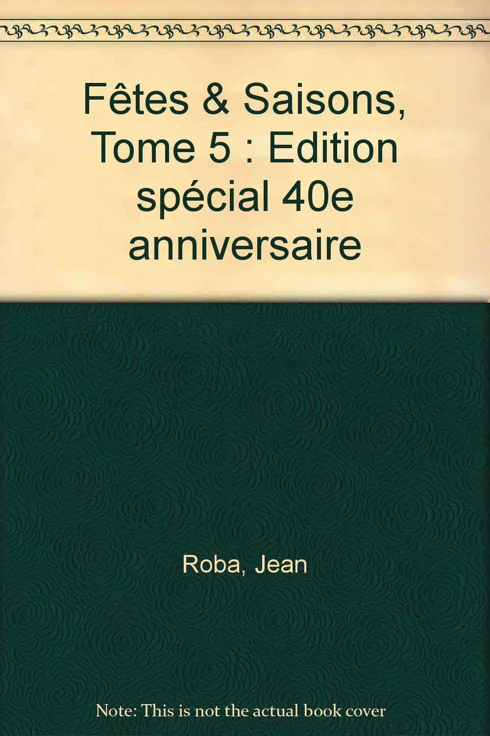 Fêtes & Saisons, Tome 5 : Edition spécial 40e anniversaire 9782800128252