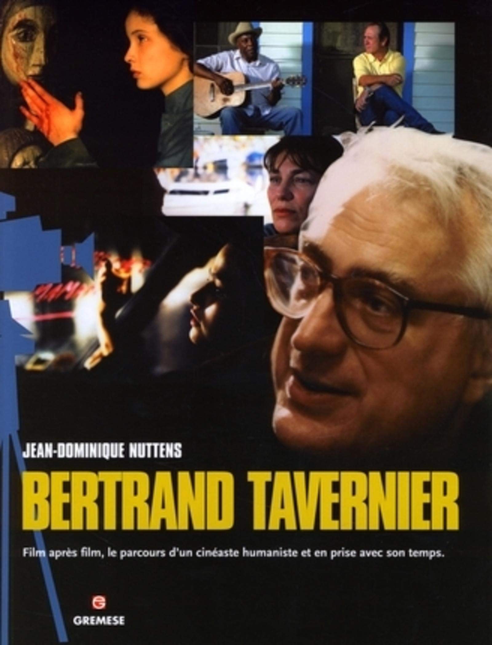 Bertrand Tavernier: Film après film, le parcours d'un cinéaste humaniste et en prise avec son temps. 9788873016526