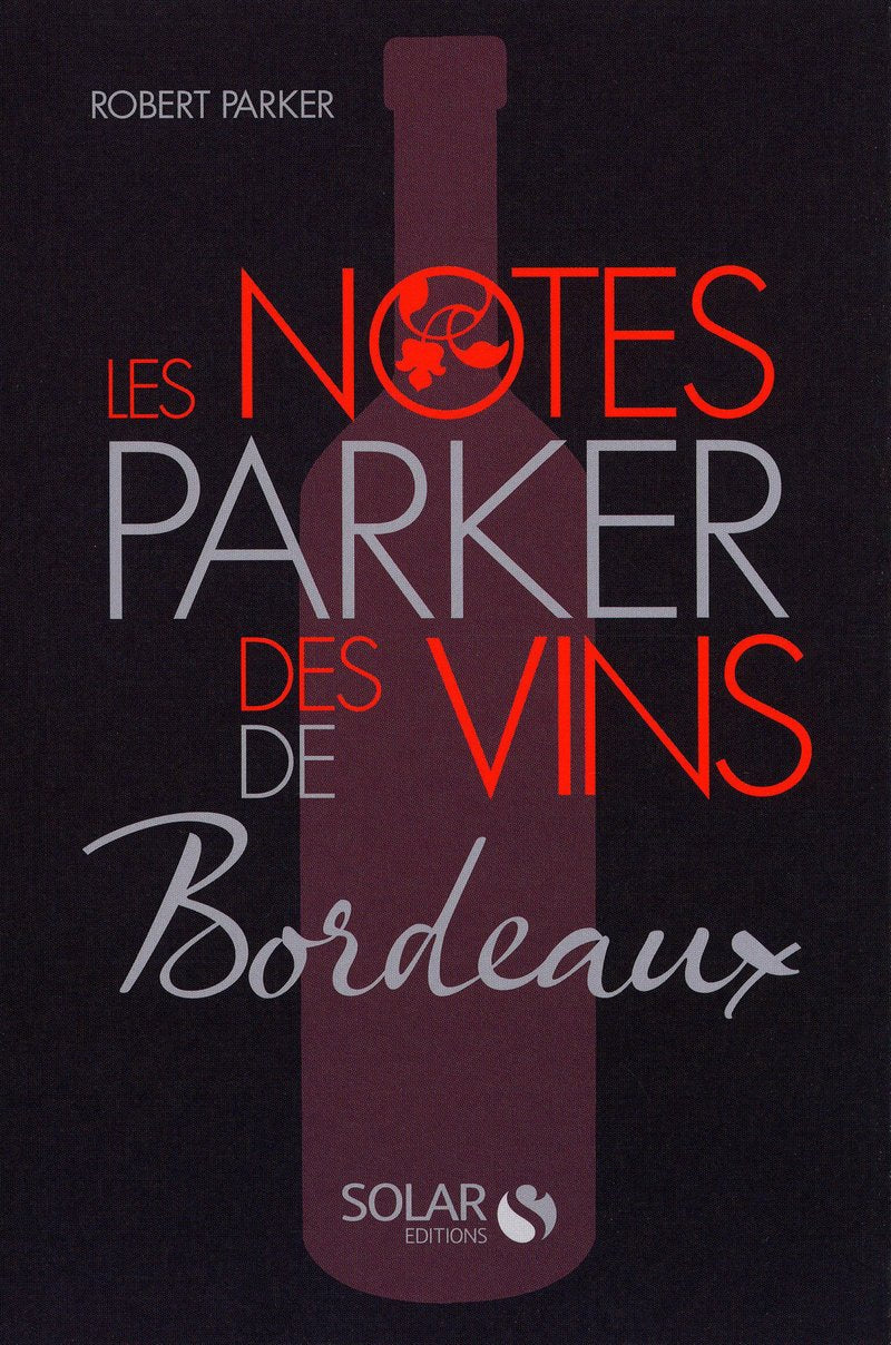 La cote parker des vins de Bordeaux: Robert Parker 9782263048890