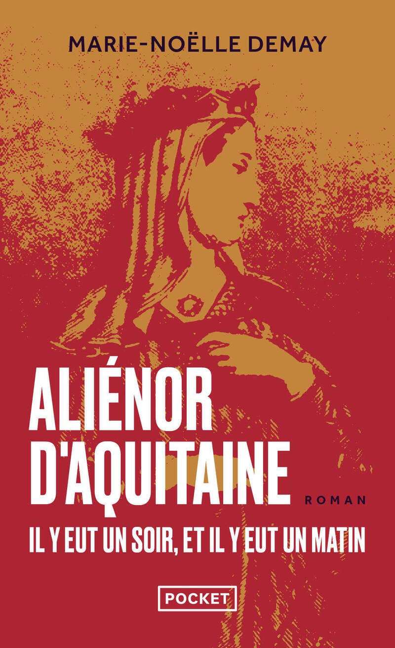 Aliénor d'Aquitaine: Il y eut un soir et il y eut un matin 9782266330367